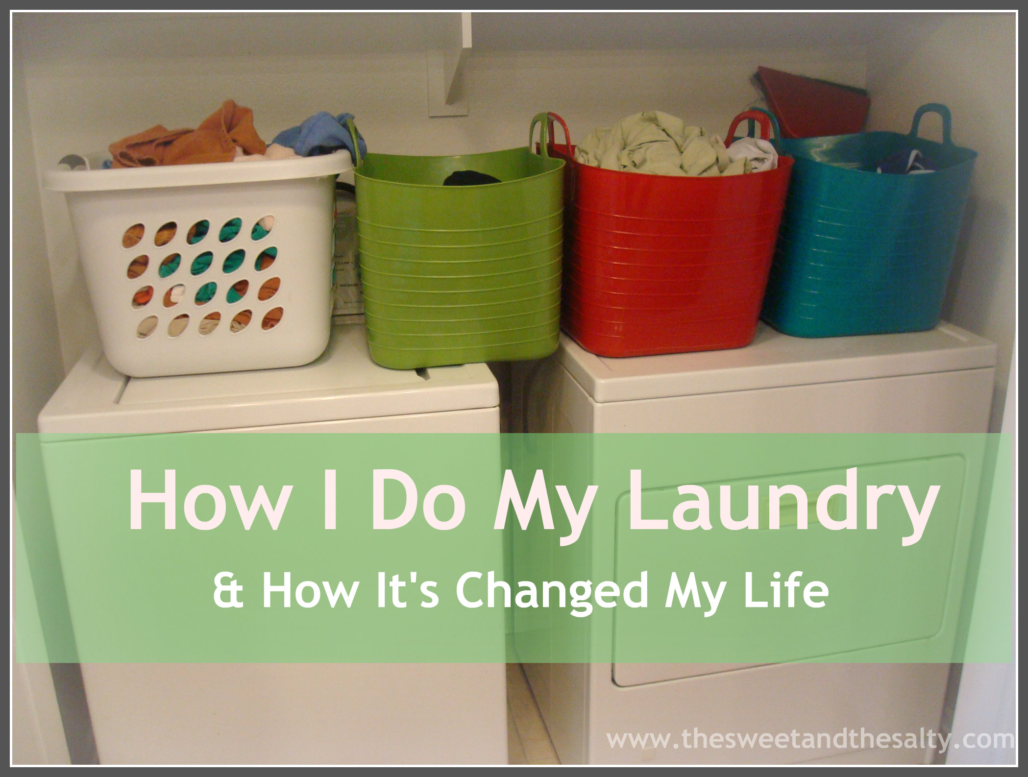 how-i-do-laundry-how-it-s-changed-my-life-the-sweet-and-the-salty